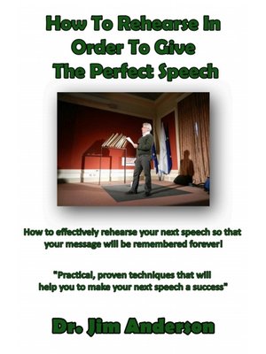 cover image of How to Rehearse In Order to Give the Perfect Speech